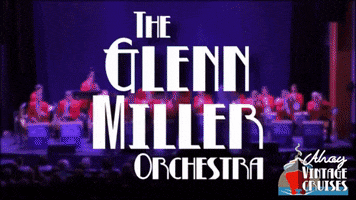 Glenn Miller Orchestra GIF by Ahoy Vintage Cruises