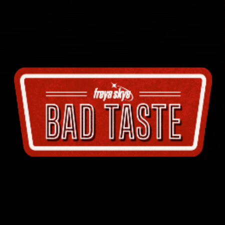 Bad Taste GIF by Freya Skye