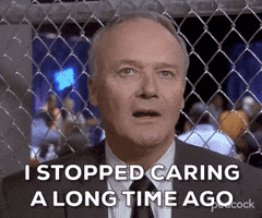 The Office gif. Creed Bratton shakes his head and says sincerely, “I stopped caring a long time ago.”