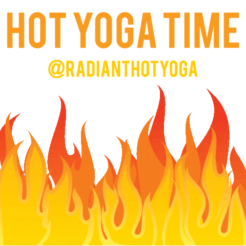 Fire, Hot Yoga