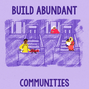 Build abundant communities