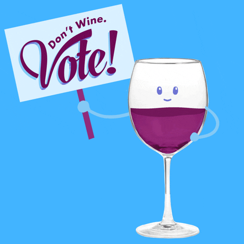 Digital art gif. Cartoon wine glass with a smiling face and arms holds up a picket sign that says, "Don't wine. Vote!" against a blue background. Wine is spelled W-I-N-E.