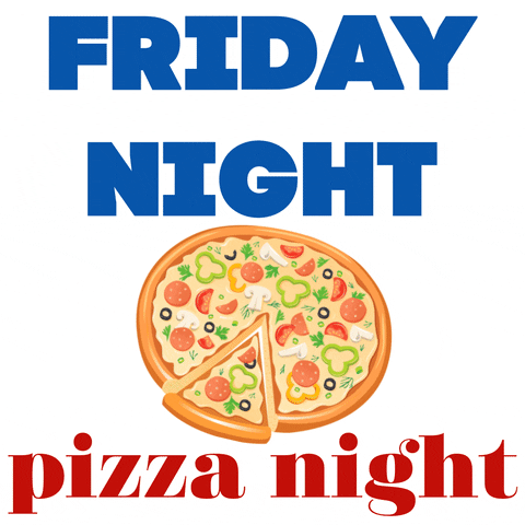Friday Night Pizza GIF by bpoulsonrd