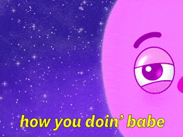 Illustrated gif. A pink orb with a face glides in front of a twinkling night sky and winks at us. Text, "How you doin' babe?"