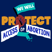 We Will Protect Access to Abortion in Massachusetts