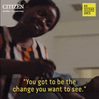 Be The Change GIF by 60 Second Docs