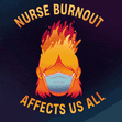Nurse burnout affects us all