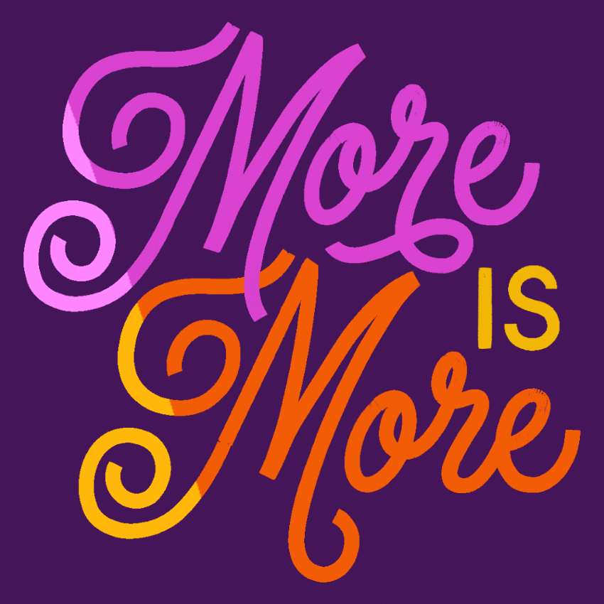 More Is More Typography GIF by Alanna Flowers
