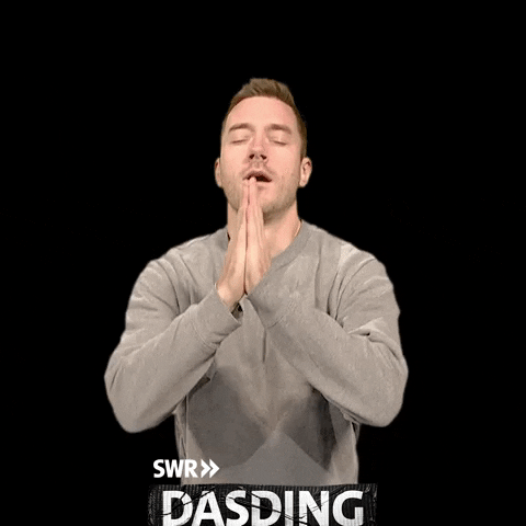 Beg Pray GIF by DASDING