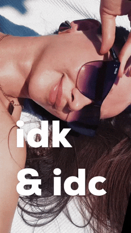 Idk Idc GIF