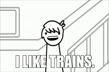 i like trains asdf movie GIF