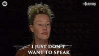 A person saying "I just don't want to speak"