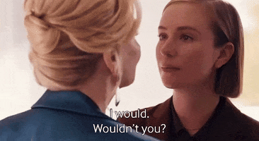 I Would Wouldnt You GIF