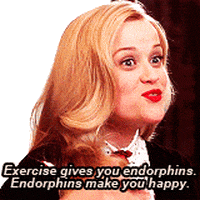 Exercise gives you endorphins
