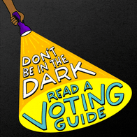 Don't be in the dark, read a voting guide