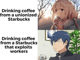 Drinking coffee from a unionized and nonunionized motion meme