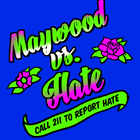 Maywood vs Hate