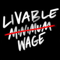 Not Minimum Wage, Livable Wage