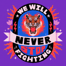 We will never stop fighting tiger GIF