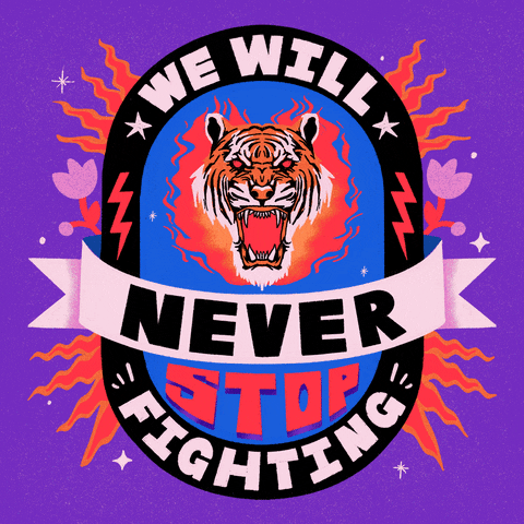 Digital art gif. Surrounded in flames, an oval window over a purple background holds an angry roaring tiger. Text, “We will never stop fighting.”