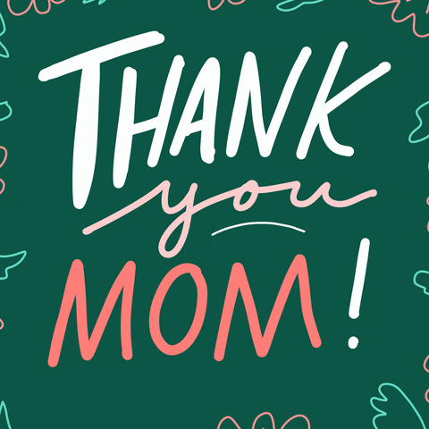 love you thanks mom gif brittdoesdesign