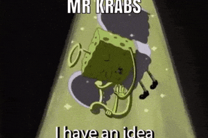Spongebob Ihaveanidea GIF