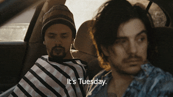 TV gif. Two strung-out junkies on Better Call Saul sit in a car. One smiles and says, “It’s Tuesday. You know what that means?”