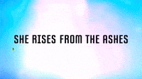 SHE RISES FROM THE ASHES
