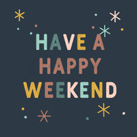 Text gif. Against a dusty dark blue background, surrounded by multicolor decorative asterix, the text reads "Have a happy/relaxing/sunny/great/relaxing weekend!" The gif cycles through the five adjectives, one after another. 