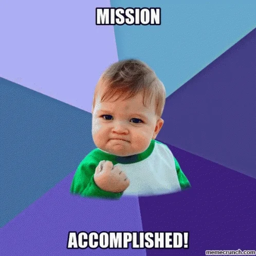Mission Accomplished GIF by memecandy