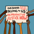 Our bodies still belong to us! Reproductive justice now!