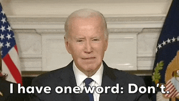 Dont Even Think About It Joe Biden GIF by GIPHY News