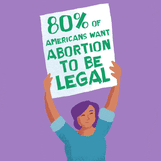 80% of Americans want Abortion to be Legal