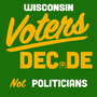 Wisconsin voters decide, not politicians