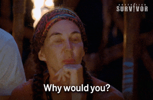 Why Would You GIF by Australian Survivor