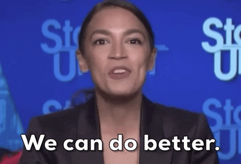 Alexandria Ocasio-Cortez We Can Do Better GIF by GIPHY News