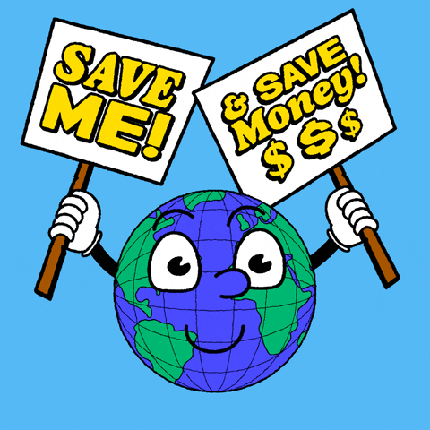 Text gif. Smiling Earth, eyes turning to dollar signs, holds a picket sign in each hand reading "Save me," "And save money!" against a blue background.