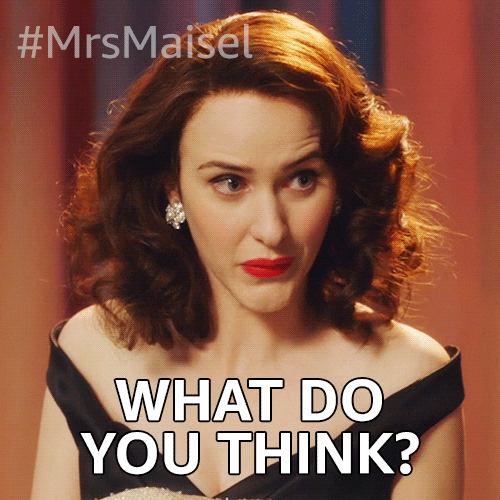 What Do You Think Rachel Brosnahan GIF by The Marvelous Mrs. Maisel