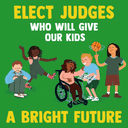 Elect judges who will give our kids a bright future