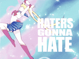 sailor moon haters gonna hate GIF