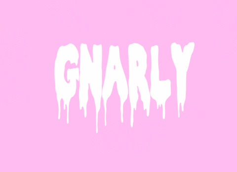 gnarly