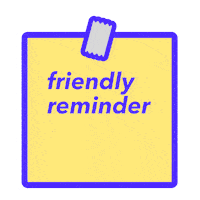 Friendly Reminder GIFs