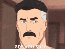 Are You Sure GIF