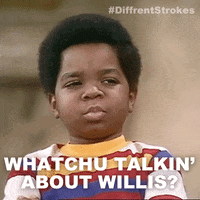 What-you-talkin-bout-willis GIFs - Get the best GIF on GIPHY