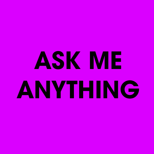 Ask Me Anything - Part 4