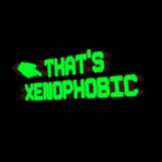 That's Xenophobic!