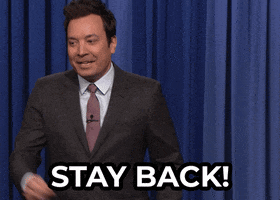Stay Back Jimmy Fallon GIF by The Tonight Show Starring Jimmy Fallon