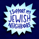 I Support My Jewish Neighbors