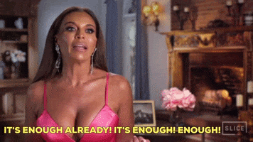 Enough Is Enough Housewives GIF by Slice