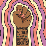 Workers rights are human rights fist